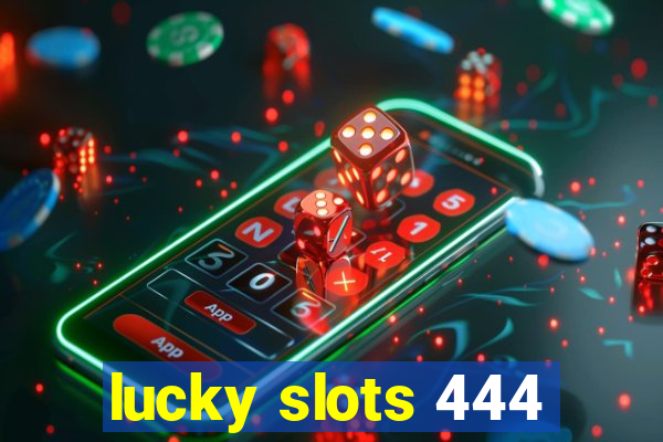 lucky slots 444